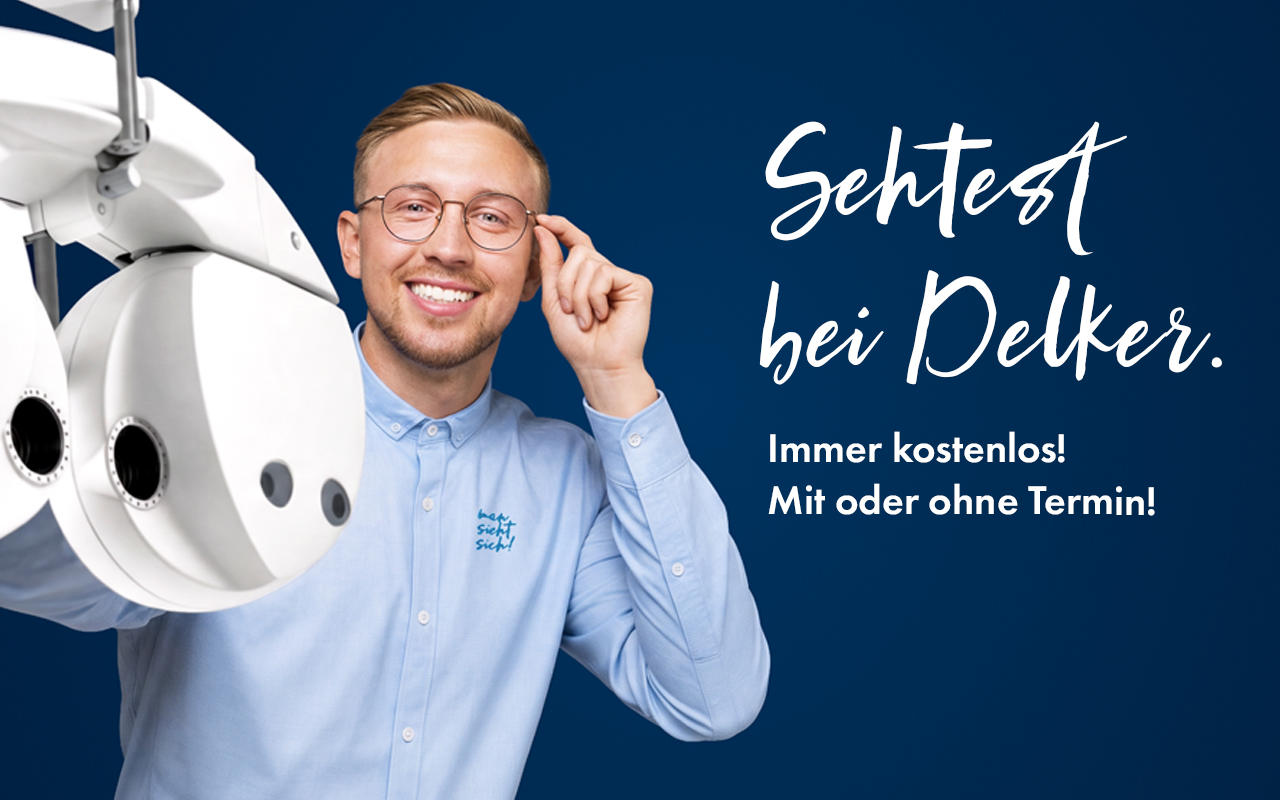 Sehtest bei Delker. Immer kostenlos. Mit und ohne Termin.